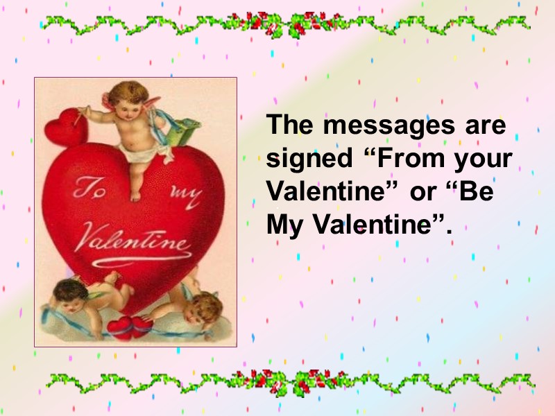 The messages are signed “From your Valentine” or “Be My Valentine”.